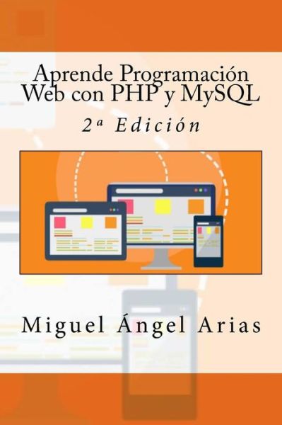 Cover for Miguel Angel Arias · Aprende Programacion Web con PHP y MySQL (Paperback Book) (2017)