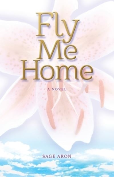 Cover for Sage Aron · Fly Me Home (Taschenbuch) (2019)