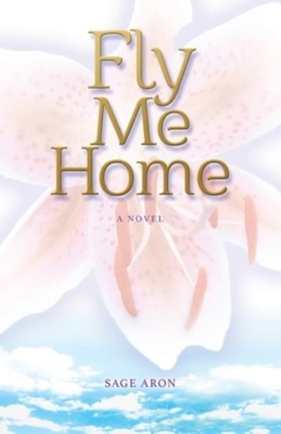 Cover for Sage Aron · Fly Me Home (Paperback Book) (2019)