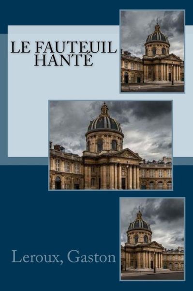 Cover for LeRoux Gaston · Le Fauteuil hant (Paperback Bog) (2017)