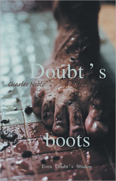 Cover for Charles Noble · Doubt's Boots: Even Doubt's Shadow (Paperback Book) (2003)