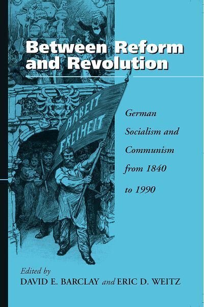 Cover for Between Reform and Revolution: German Socialism and Communism from 1840 to 1990 (Hardcover bog) (1998)