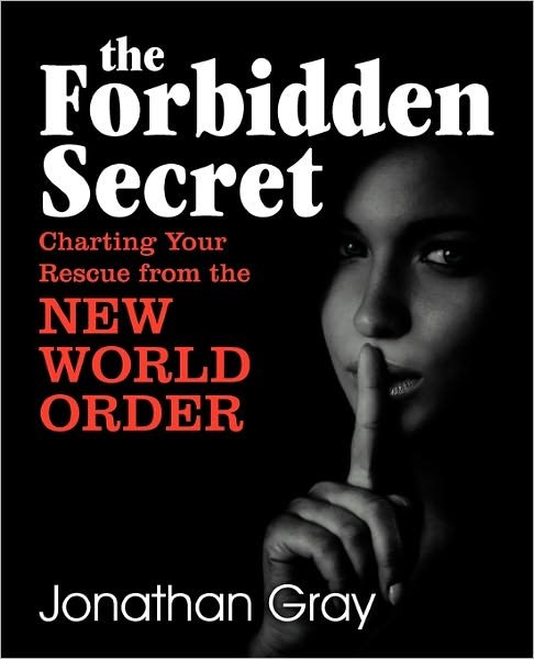 Cover for Jonathan Gray · The Forbidden Secret: How to Survive What the Elite Have Planned for You (Taschenbuch) (2011)