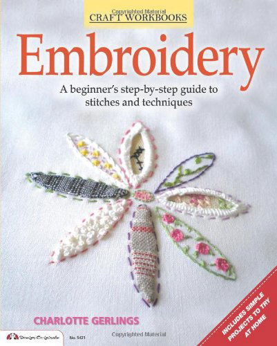 Cover for Charlotte Gerlings · Embroidery: a Beginner's Step-by-step Guide to Stiches and Techniques (Craft Workbooks) (Paperback Book) [Revised edition] (2013)