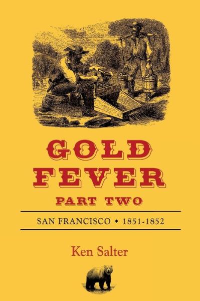 Cover for Ken Salter · GOLD FEVER Part Two: San Francisco 1851-1852 (Paperback Book) (2014)