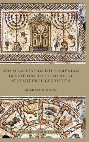 Cover for Michael E. Stone · Adam and Eve in the Armenian Tradition: Fifth Through Seventeenth Centuries (Society of Biblical Literature: Early Judaism and Its Literature) (Hardcover Book) (2013)