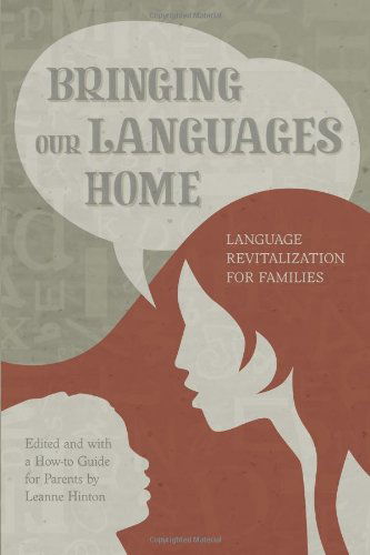 Cover for Leanne Hinton · Bringing Our Languages Home: Language Revitalization for Families (Paperback Book) (2013)