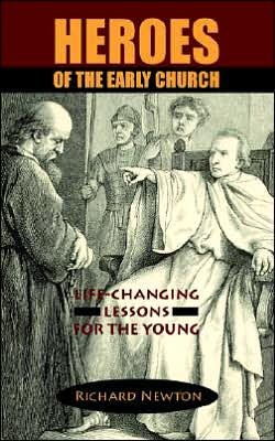 Cover for Richard Newton · Heroes of the Early Church: Life-changing Lessons for the Young (Taschenbuch) (2005)