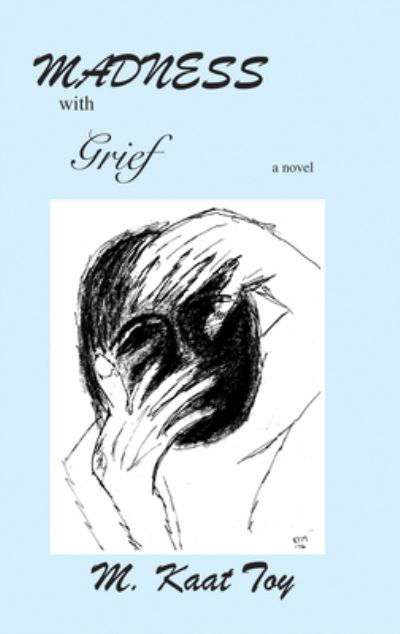 Cover for M Kaat Toy · Madness with Grief (Paperback Book) (2021)