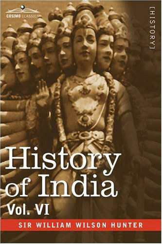 Cover for William Wilson Hunter · History of India, in Nine Volumes: Vol. Vi - from the First European Settlements to the Founding of the English East India Company (Paperback Book) (2008)