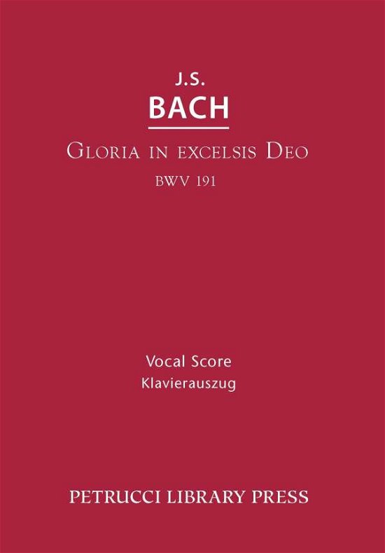Cover for Johann Sebastian Bach · Gloria in Excelsis Deo, Bwv 191: Vocal Score (Paperback Bog) [Latin edition] (2013)