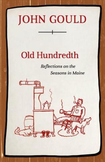 Old Hundredth: Reflections on the Seasons in Maine - John Gould - Books - Rowman & Littlefield - 9781608936007 - September 26, 2019