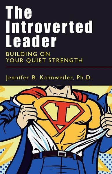 Cover for Jennifer Kahnweiler · The Introverted Leader; Building on Your Quiet Strength (Paperback Book) (2013)