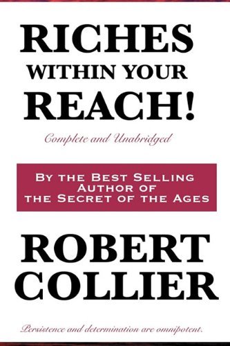 Cover for Robert Collier · Riches Within Your Reach! Complete and Unabridged (Inbunden Bok) (2010)