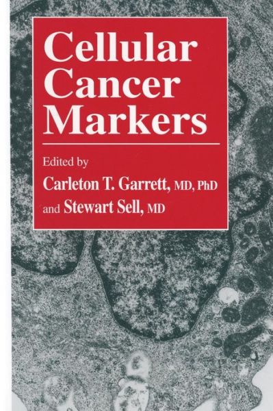 Cover for Carleton T Garrett · Cellular Cancer Markers - Contemporary Biomedicine (Paperback Book) [Softcover reprint of the original 1st ed. 1995 edition] (2011)
