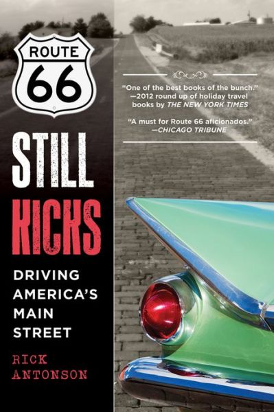 Cover for Rick Antonson · Route 66 Still Kicks: Driving America's Main Street (Paperback Book) (2012)