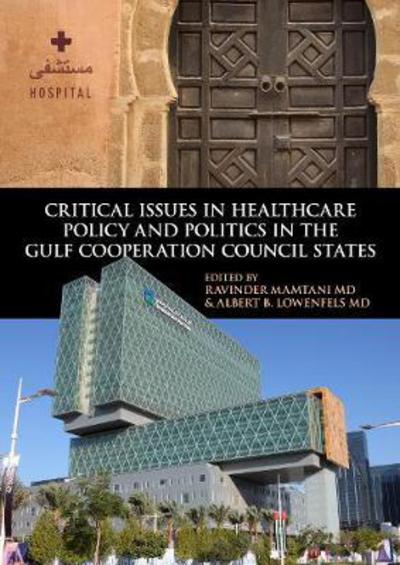 Cover for Critical Issues in Healthcare Policy and Politics in the Gulf Cooperation Council States (Hardcover bog) (2018)