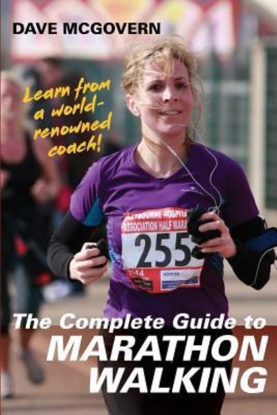 The Complete Guide to Marathon Walking - Dave McGovern - Books - Echo Point Books & Media - 9781626545007 - June 3, 2016