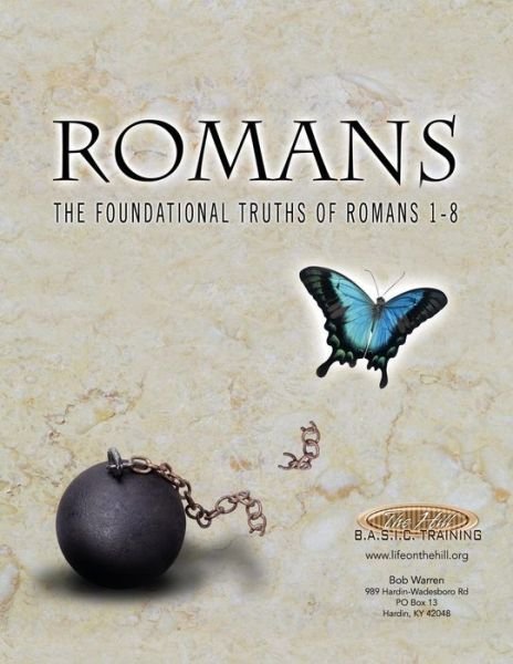 Cover for Bob Warren · Romans the Foundational Truths of Romans 1-8 (Paperback Bog) [Perfect Bound edition] (2013)