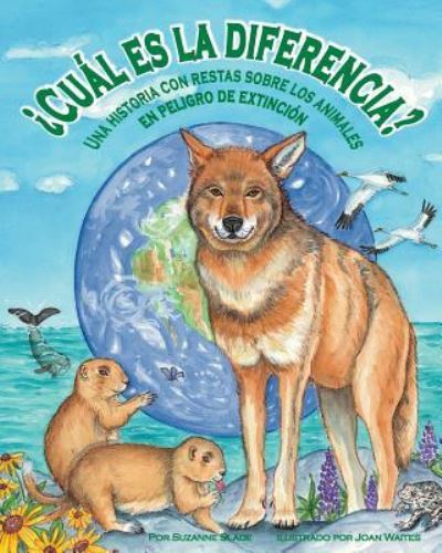 Cover for Suzanne Slade · ?Cual Es La Diferencia? Una Historia Con Restas Sobre Los Animales En Peligro de Extincion (What's the Difference? an Endangered Animal Subtraction Story) (Paperback Book) (2010)