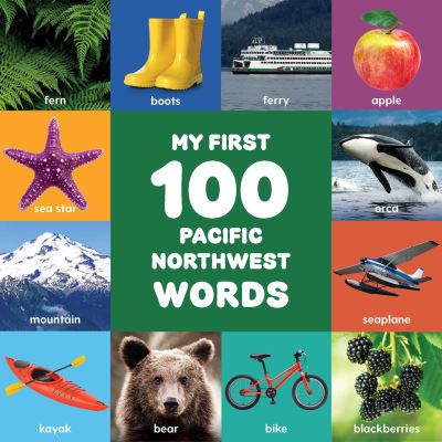 My First 100 Pacific Northwest Words - Little Bigfoot - Książki - Sasquatch Books - 9781632175007 - 16 kwietnia 2024