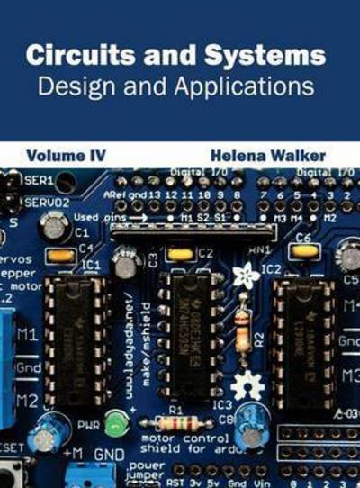 Cover for Helena Walker · Circuits and Systems: Design and Applications (Volume Iv) (Innbunden bok) (2015)