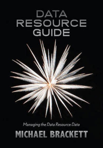 Cover for Michael Brackett · Data Resource Guide: Managing the Data Resource Data (Taschenbuch) (2016)