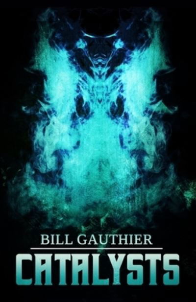 Cover for Bill Gauthier · Catalysts (Paperback Book) (2021)