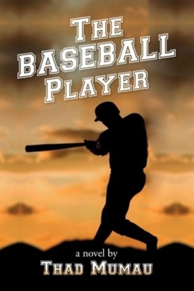 Cover for Thad Mumau · The Baseball Player (Paperback Bog) (2021)
