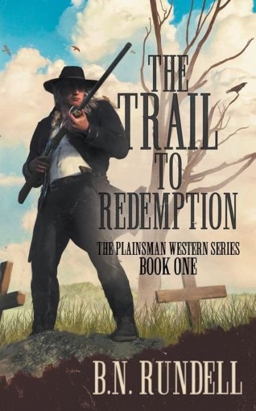 Cover for B N Rundell · The Trail to Redemption (Paperback Book) (2021)