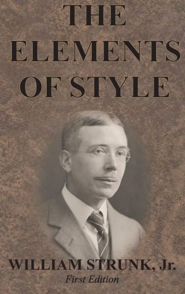 Cover for William Strunk Jr. · The Elements of Style (Innbunden bok) (1918)