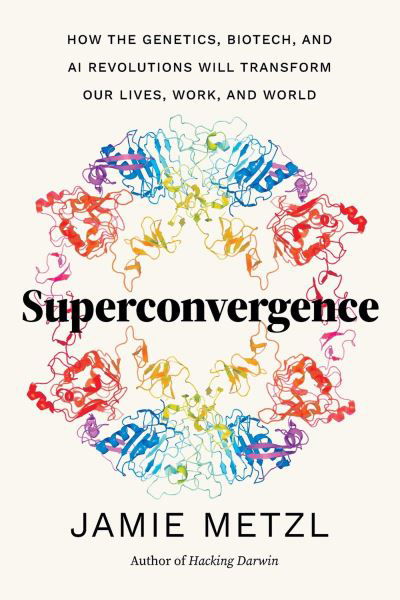 Jamie Metzl · Superconvergence (Book) (2024)