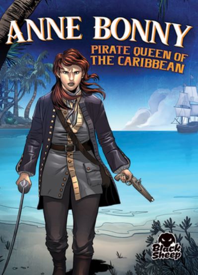 Cover for Christina Leaf · Anne Bonny: Pirate Queen of the Caribbean (Hardcover Book) (2020)