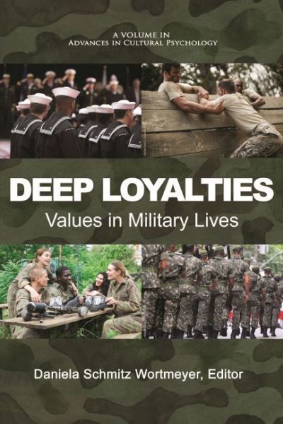 Cover for Wortmeyer · Deep Loyalties: Values in Military Lives - Advances in Cultural Psychology: Constructing Human Development (Paperback Book) (2022)