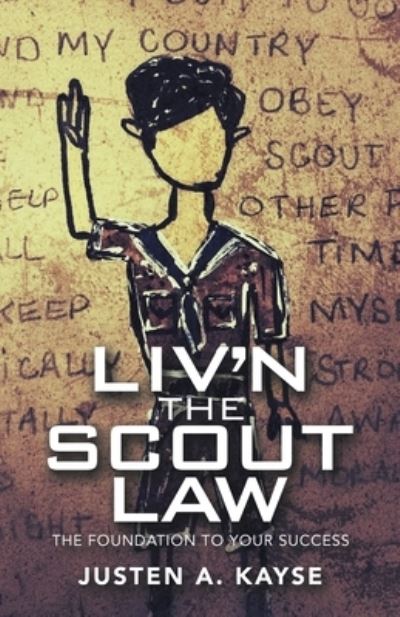 Cover for Justen A. Kayse · Liv'n the Scout Law (Book) (2022)