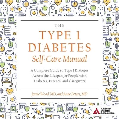 Cover for Anne Peters · The Type 1 Diabetes Self-Care Manual Lib/E (CD) (2018)