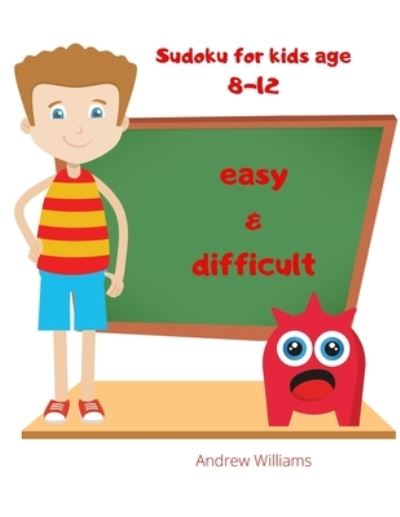 Cover for Andrew Williams · Sudoku for kids age 8-12 easy&amp;difficult (Paperback Book) (2019)