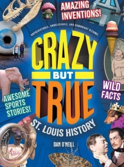 Cover for Dan O'Neill · Crazy but True St. Louis History (Book) (2023)