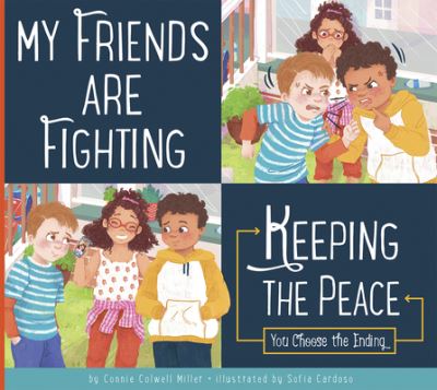 Cover for Connie Colwell Miller · My Friends Are Fighting : Keeping the Peace (Book) (2023)