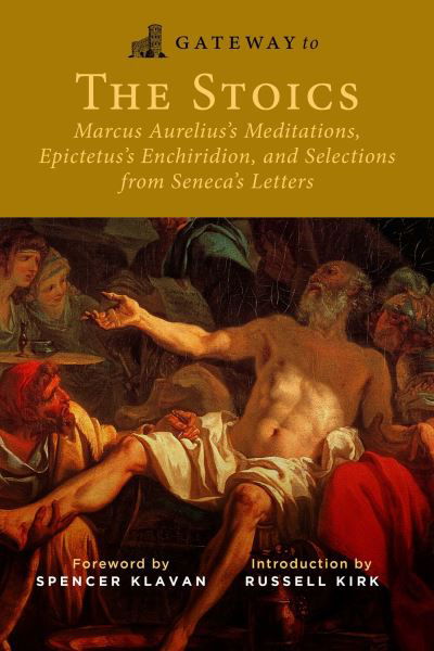 Gateway to the Stoics: Marcus Aurelius's Meditations, Epictetus's Enchiridion, and Selections from Seneca's Letters - Marcus Aurelius - Livros - Regnery Publishing Inc - 9781684514007 - 16 de março de 2023