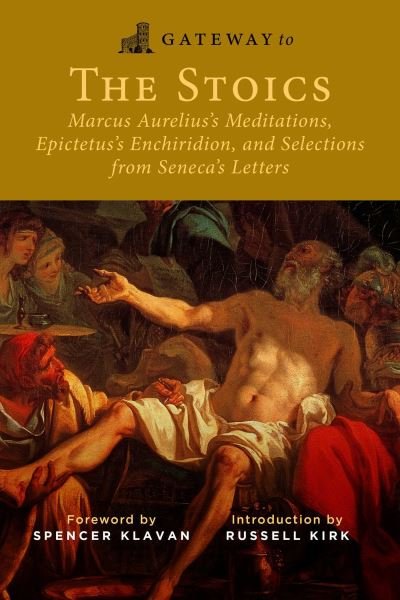 Cover for Marcus Aurelius · Gateway to the Stoics: Marcus Aurelius's Meditations, Epictetus's Enchiridion, and Selections from Seneca's Letters (Paperback Bog) (2023)