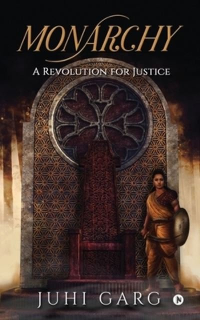 Juhi Garg · Monarchy: A Revolution for Justice (Paperback Book) (2021)