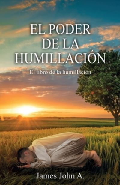 Cover for James John a · Poder de la Humillación (Book) (2023)
