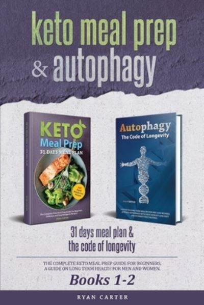 Cover for Ryan Carter · Keto Meal Prep &amp; Autophagy - Books 1-2 (Paperback Book) (2019)