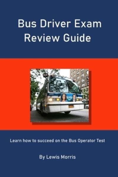 Cover for Lewis Morris · Bus Driver Exam Review Guide (Paperback Book) (2019)