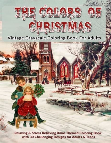 The Colors Of Christmas - Kreative Kolor - Kirjat - Independently Published - 9781707457007 - maanantai 11. marraskuuta 2019