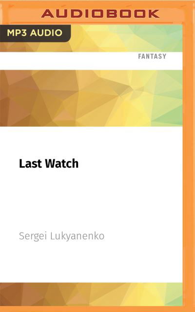 Cover for Sergei Lukyanenko · Last Watch (CD) (2021)