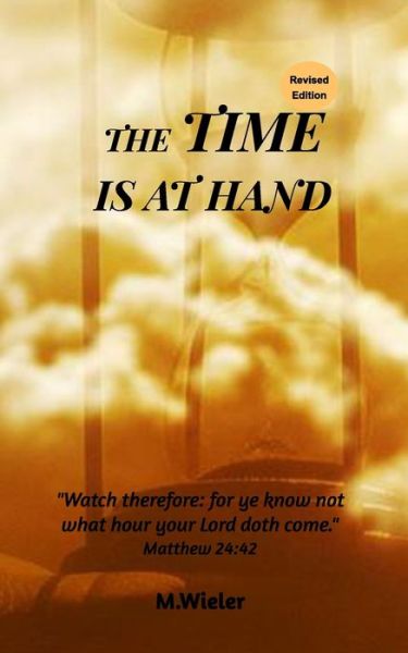 Cover for M Wieler · The Time Is At Hand - ebook (Paperback Book) (2020)