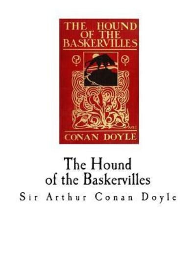 The Hound of the Baskervilles - Sir Arthur Conan Doyle - Bøker - Createspace Independent Publishing Platf - 9781718884007 - 8. mai 2018