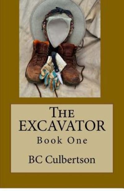 Cover for Bc Culbertson · The Excavator (Paperback Book) (2018)